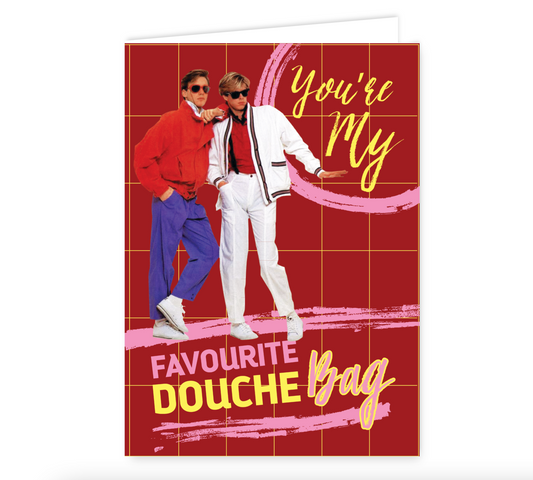 You're My Favorite D*uche bag