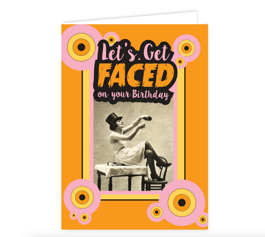 Let's Get Faced On Your Birthday Swag Card